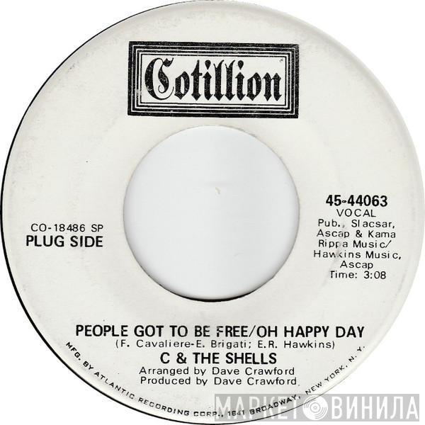 C & The Shells  - People Got To Be Free/Oh Happy Day