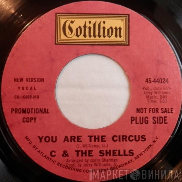 C & The Shells - You Are The Circus