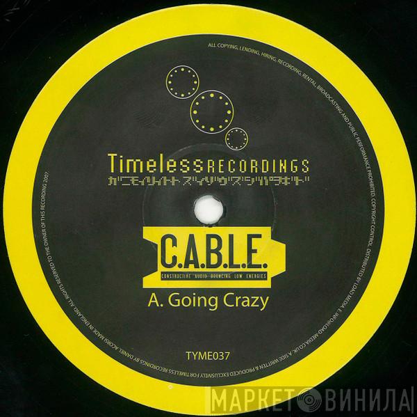  C.A.B.L.E.  - Going Crazy / My Destiny
