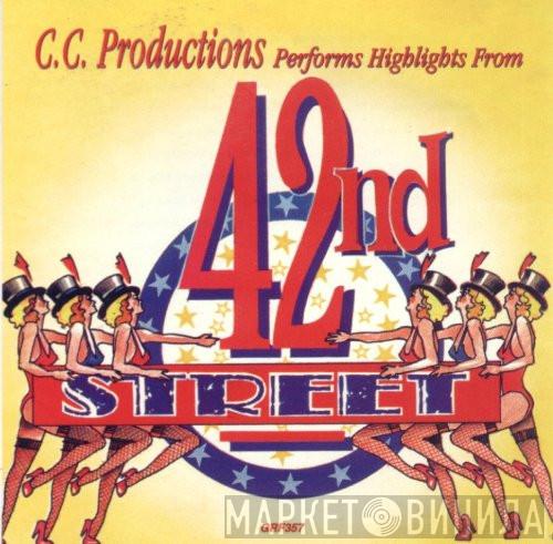 C.C. Productions - C.C. Productions Performs Songs From 42nd Street
