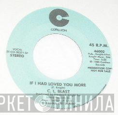 C.L. Blast - If I Had Loved You More