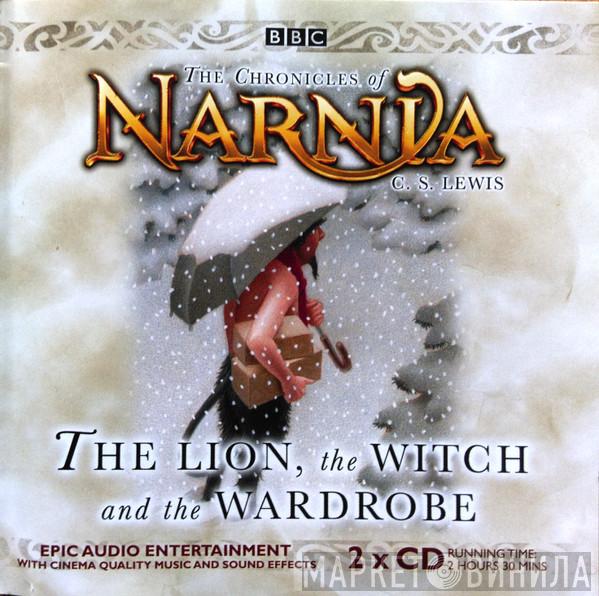 C.S. Lewis - The Chronicles Of Narnia – The Lion, The Witch And The Wardrobe