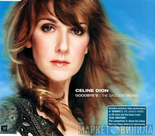  Céline Dion  - Goodbye's (The Saddest Word)