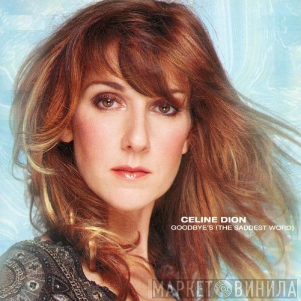  Céline Dion  - Goodbye's (The Saddest Word)