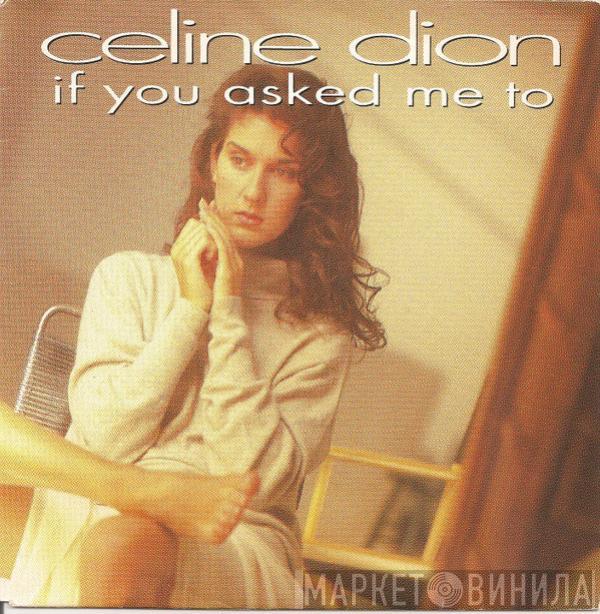  Céline Dion  - If You Asked Me To