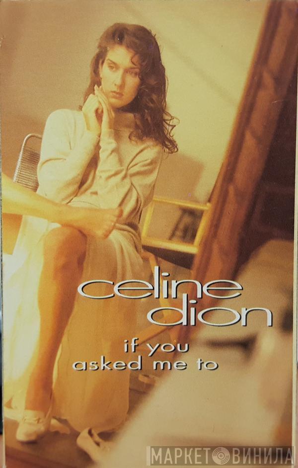  Céline Dion  - If You Asked Me To