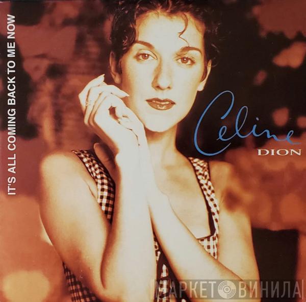  Céline Dion  - It's All Coming Back To Me Now