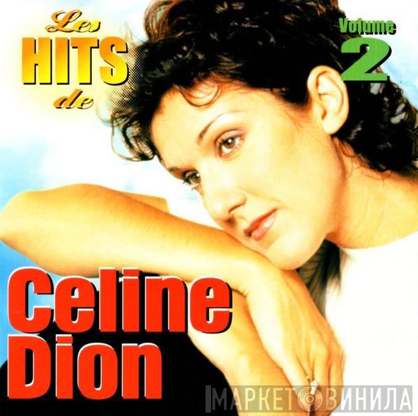  Céline Dion  - Les Hits De Celine Dion Volume 2