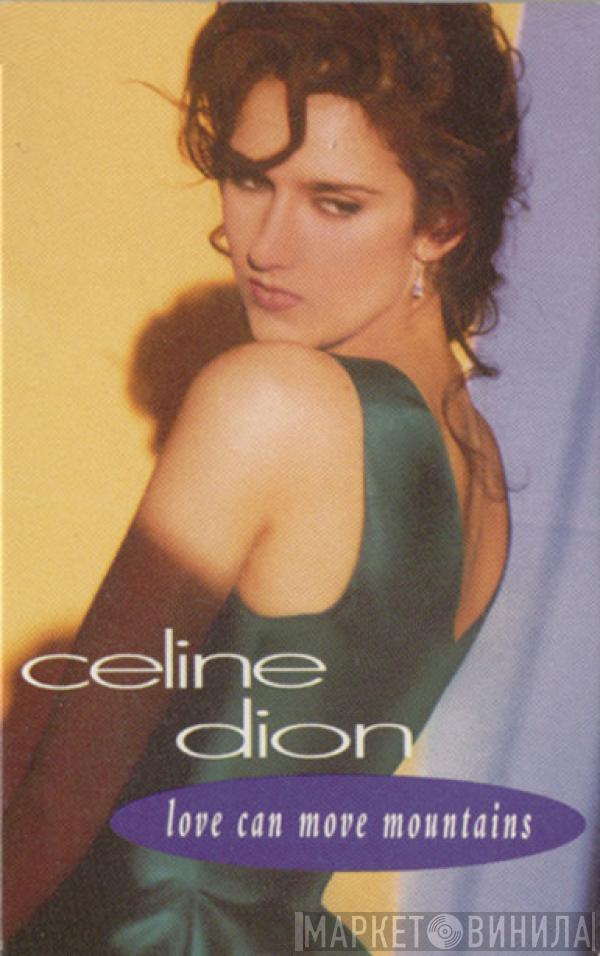  Céline Dion  - Love Can Move Mountains
