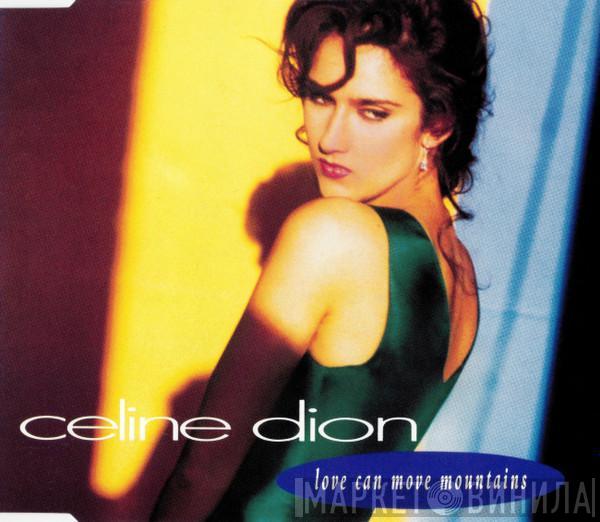  Céline Dion  - Love Can Move Mountains