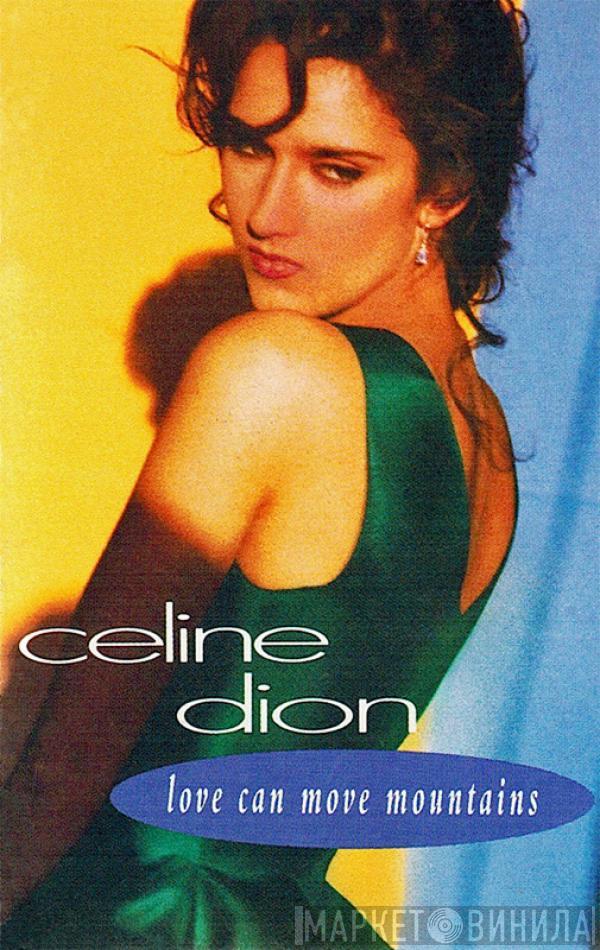  Céline Dion  - Love Can Move Mountains