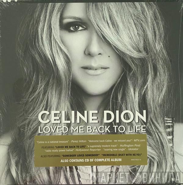  Céline Dion  - Loved Me Back To Life
