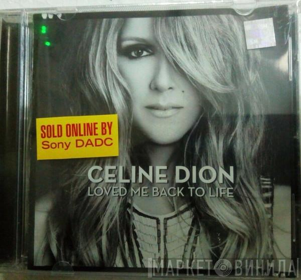  Céline Dion  - Loved Me Back To Life