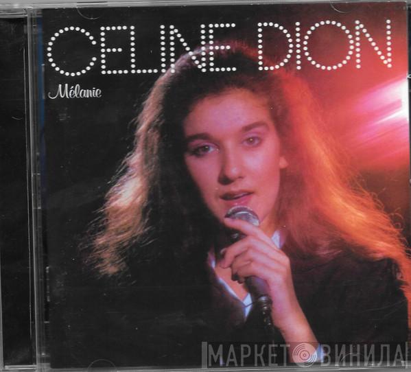  Céline Dion  - Mélanie
