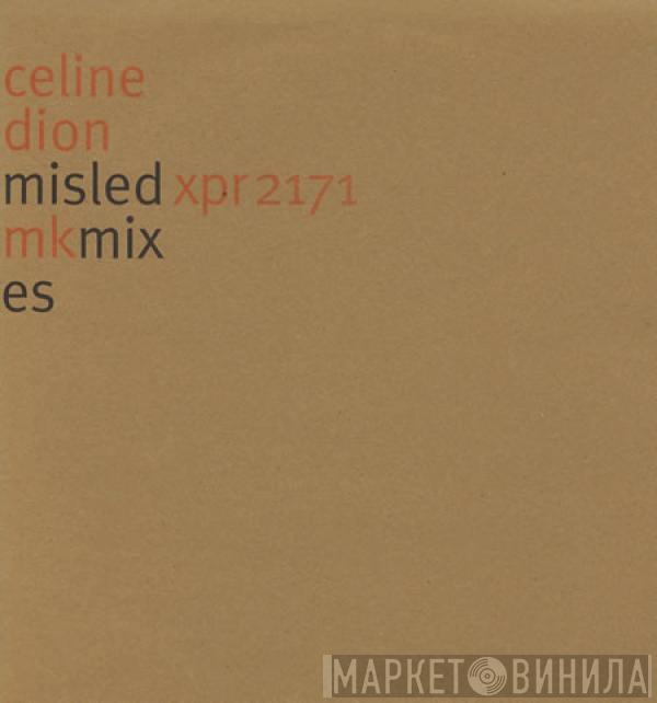 Céline Dion - Misled MK Mixes