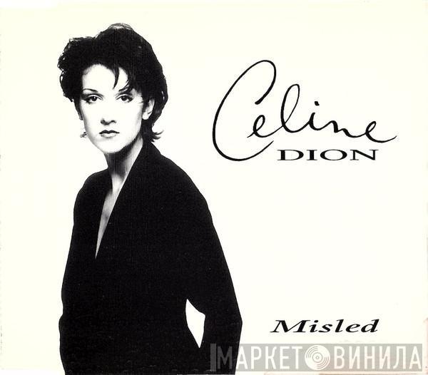  Céline Dion  - Misled