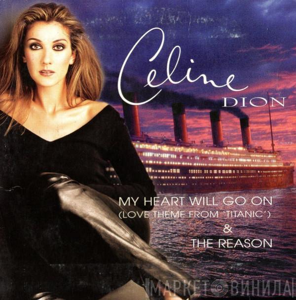  Céline Dion  - My Heart Will Go On (Love Theme From 'Titanic') & The Reason