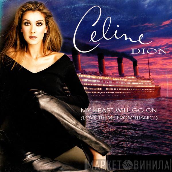  Céline Dion  - My Heart Will Go On (Love Theme From "Titanic")