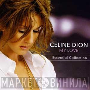 Céline Dion - My Love (Essential Collection)