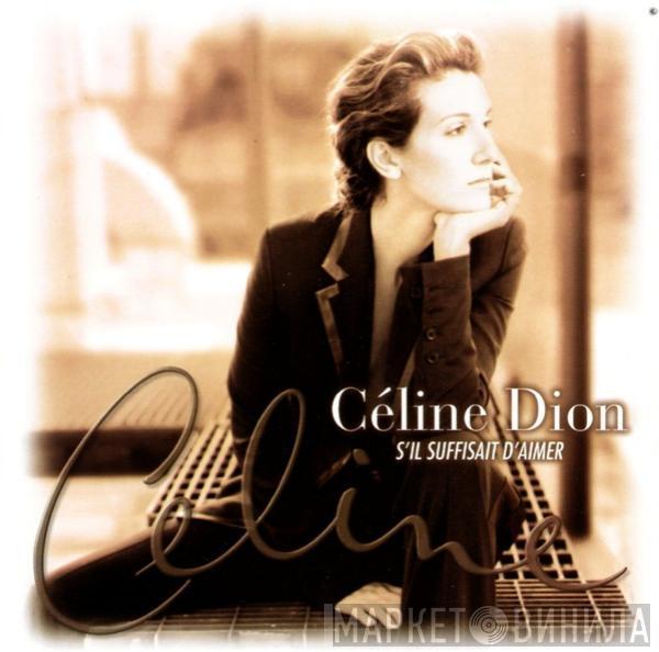  Céline Dion  - S'il Suffisait D'aimer