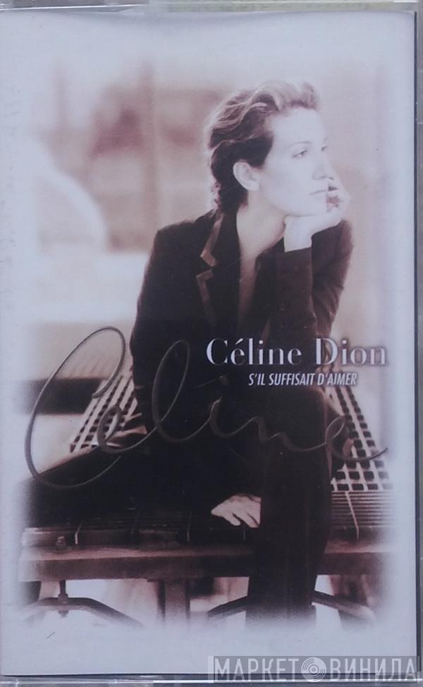  Céline Dion  - S'il Suffisait D'aimer