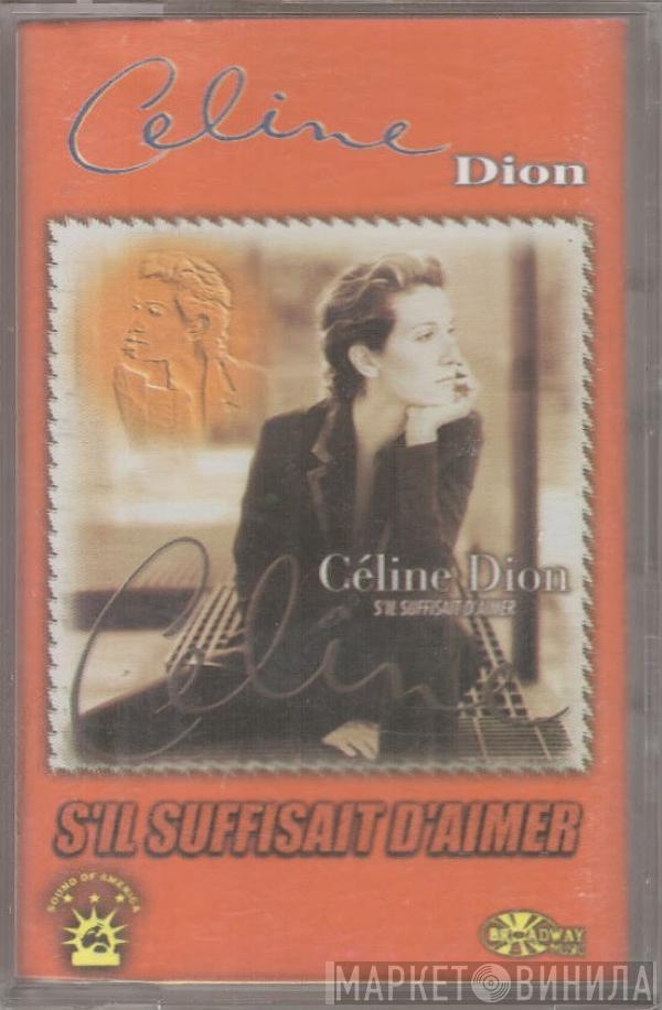  Céline Dion  - S'il Suffisait D'aimer