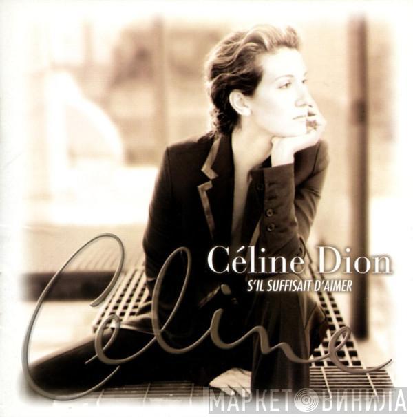  Céline Dion  - S'il Suffisait D'aimer