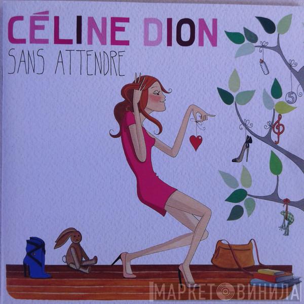  Céline Dion  - Sans Attendre