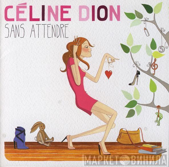  Céline Dion  - Sans Attendre