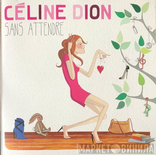  Céline Dion  - Sans Attendre