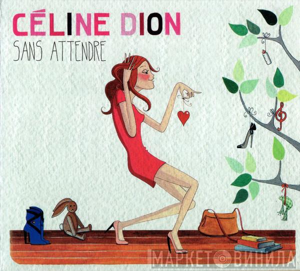  Céline Dion  - Sans Attendre