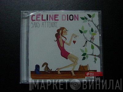  Céline Dion  - Sans Attendre