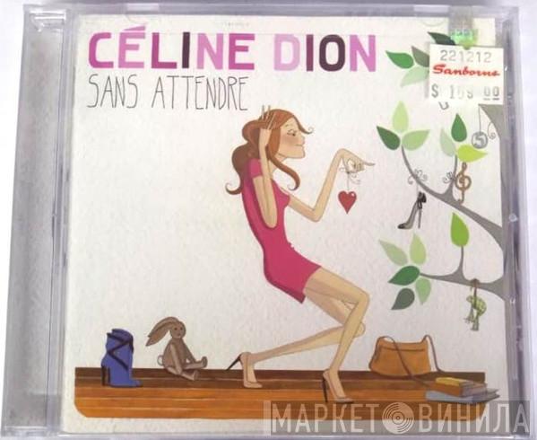  Céline Dion  - Sans Attendre