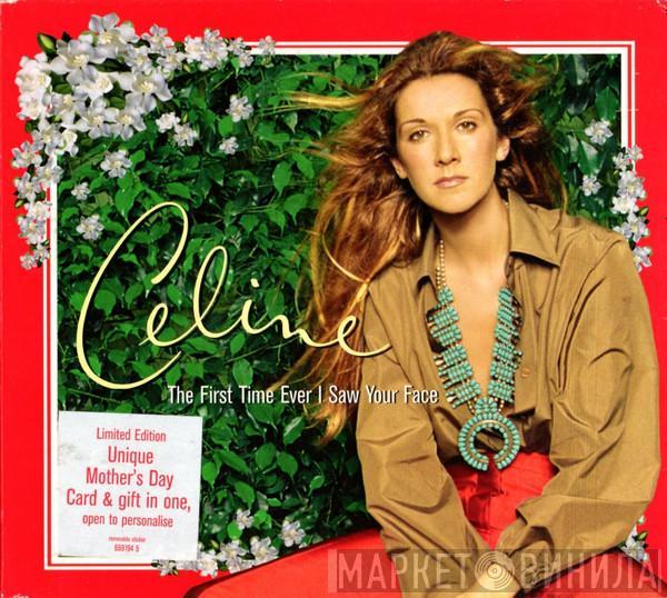  Céline Dion  - The First Time Ever I Saw Your Face