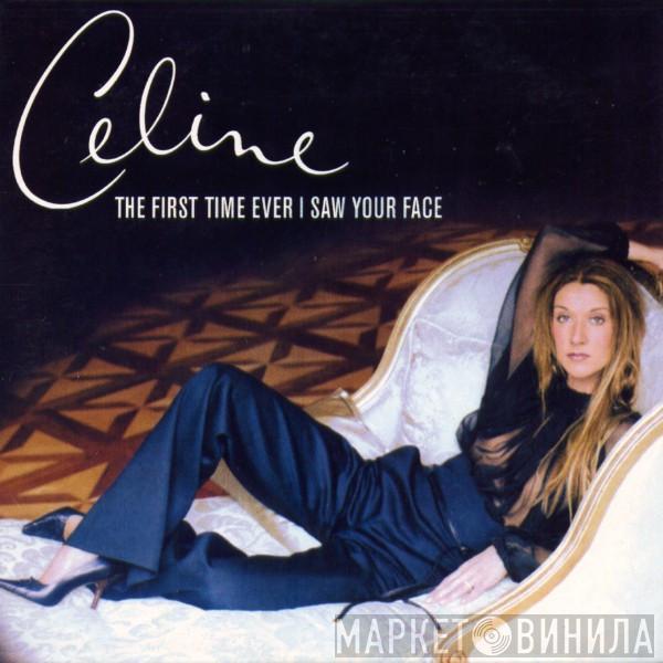  Céline Dion  - The First Time Ever I Saw Your Face