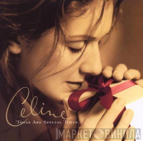 Céline Dion - These Are Special Times