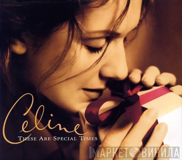  Céline Dion  - These Are Special Times