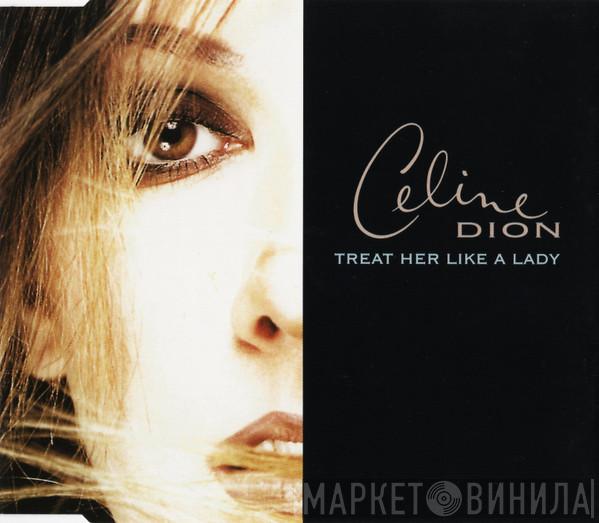  Céline Dion  - Treat Her Like A Lady
