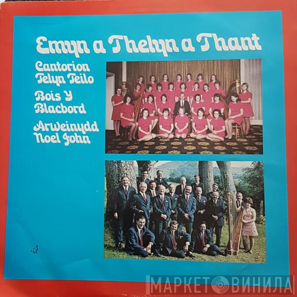 Côr Telyn Teilo, Bois Y Blacbord, Noel John  - Emyn A Thelyn A Thant