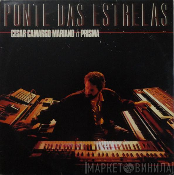 César Camargo Mariano, Prisma  - Ponte Das Estrelas