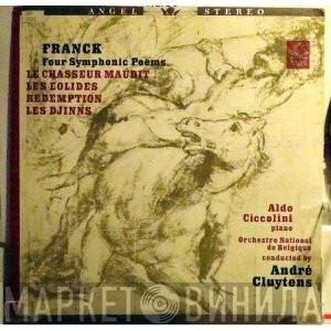 César Franck, Aldo Ciccolini, Belgian National Orchestra, André Cluytens - Four Symphonic Poems