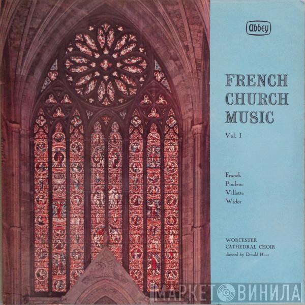 César Franck, Francis Poulenc, Pierre Villette, Charles-Marie Widor, Choir Of Worcester Cathedral, Donald Hunt - French Church Music Vol. 1