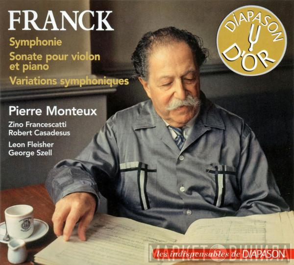 , César Franck , Pierre Monteux , Zino Francescatti , Robert Casadesus , Leon Fleisher  George Szell  - Symphonie-  Sonate Pour Violon Et Piano- Variations Symphoniques