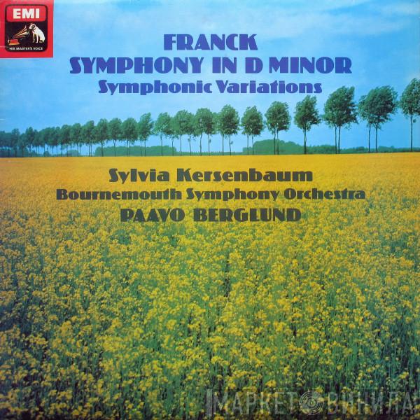 César Franck, Sylvia Kersenbaum, Bournemouth Symphony Orchestra, Paavo Berglund - Symphony In D Minor; Symphonic Variations