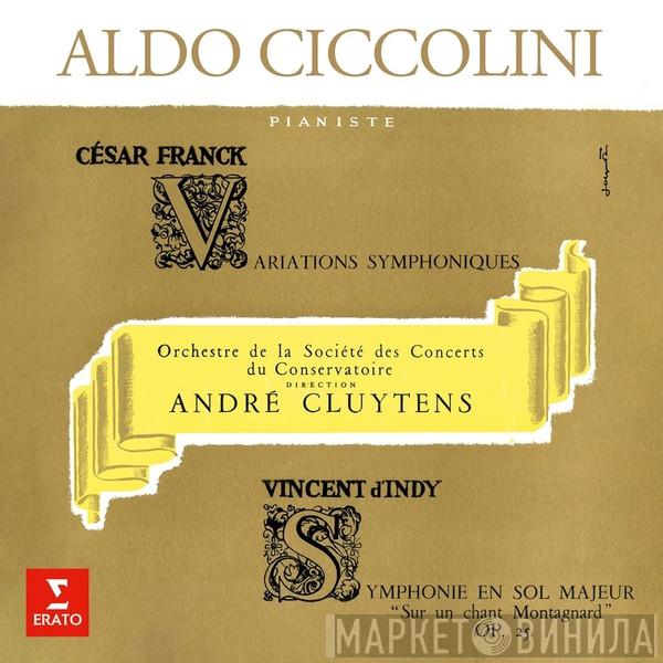 César Franck Vincent d'Indy André Cluytens Orchestre De La Société Des Concerts Du Conservatoire Aldo Ciccolini  - Variations Symphoniques / Symphonie Sur Un Chant Montagnard Français