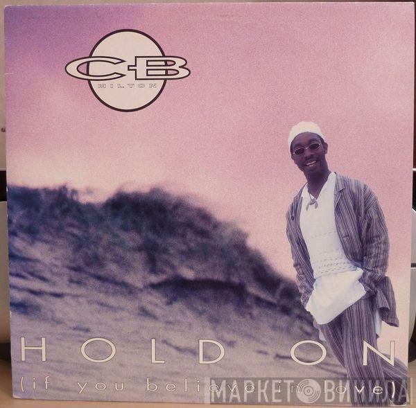  CB Milton  - Hold On (If You Believe In Love)