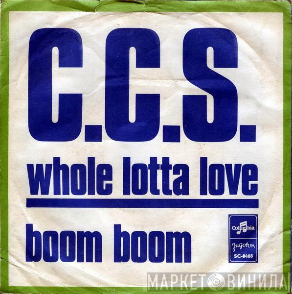  CCS  - Whole Lotta Love / Boom Boom