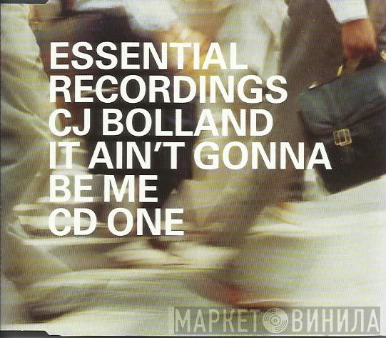 CJ Bolland - It Ain't Gonna Be Me