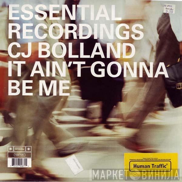 CJ Bolland - It Ain't Gonna Be Me