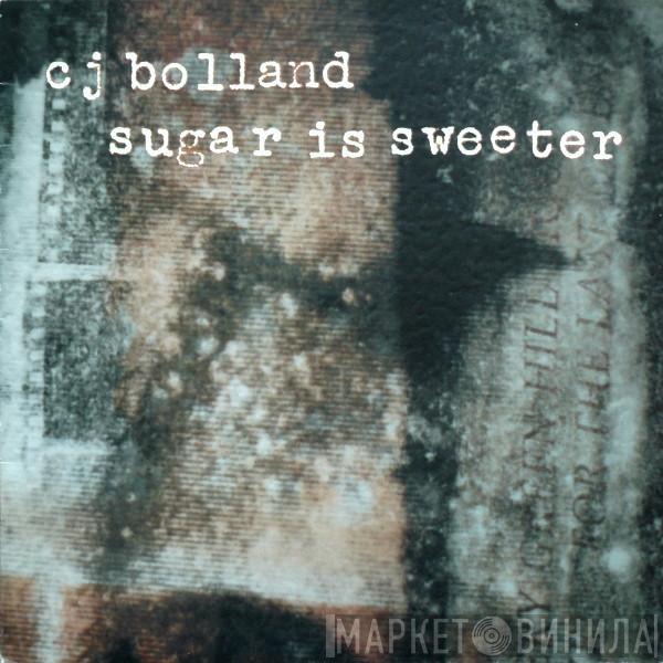 CJ Bolland - Sugar Is Sweeter